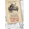 Sultan Abdülhamid Döneminde Bir İngiliz Gazetecinin Türkiye Anıları