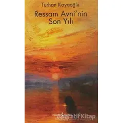 Ressam Avni’nin Son Yılı - Turhan Kayaoğlu - İş Bankası Kültür Yayınları