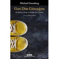 Geri Dön Günışığım - Michael Greenberg - Yapı Kredi Yayınları