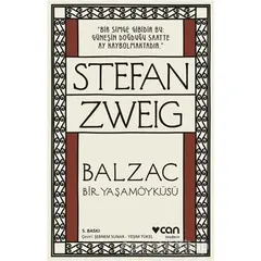 Balzac - Bir Yaşamöyküsü - Stefan Zweig - Can Yayınları