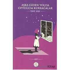 Aşka Giden Yolda Öptüğüm Kurbağalar - Yeliz Yeşil - Nar Ağacı Yayınları