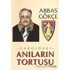 Yargıdaki Anıların Tortusu - Abbas Gökçe - Kutup Yıldızı Yayınları