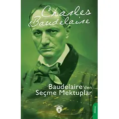 Baudelaire’den Seçme Mektuplar - Charles Baudelaire - Dorlion Yayınları
