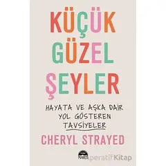 Küçük Güzel Şeyler - Cheryl Strayed - Martı Yayınları