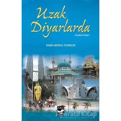 Uzak Diyarlarda - Rabia Berna Tümkor - Arı Sanat Yayınevi