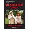 Bildiklerini Unut - Ayşegül Ekinci - Okuyan Us Yayınları