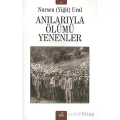 Anılarıyla Ölümü Yenenler - Nursen Ural - İzan Yayıncılık