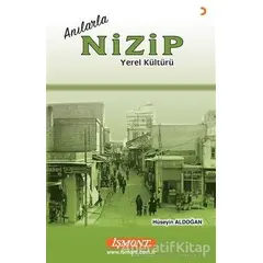 Anılarla Nizip Yerel Kültürü - Hüseyin Aldoğan - Cinius Yayınları