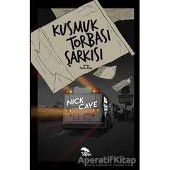 Kusmuk Torbası Şarkısı - Nick Cave - Sırtlan Kitap