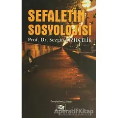 Sefaletin Sosyolojisi - Sezgin Kızılçelik - Anı Yayıncılık