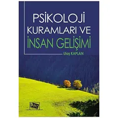 Psikoloji Kuramları ve İnsan Gelişimi - Ulaş Kaplan - Anı Yayıncılık