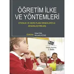 Öğretim İlke ve Yöntemleri: Etkinlik ve Ders Planı Örnekleriyle Zenginleştirilmiş