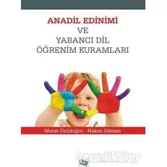 Anadil Edinimi ve Yabancı Dil Öğrenim Kuralları - Murat Özüdoğru - Anı Yayıncılık