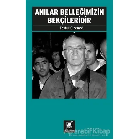 Anılar Belleğimizin Bekçileridir - Tayfur Cinemre - Ayrıntı Yayınları