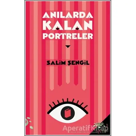 Anılarda Kalan Portreler - Salim Şengil - h2o Kitap