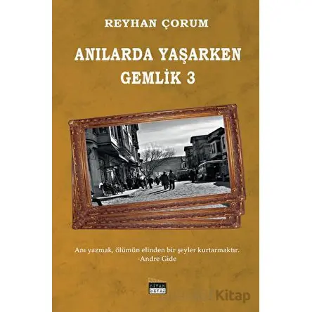 Anılarda Yaşarken Gemlik 3 - Reyhan Çorum - Siyah Beyaz Yayınları