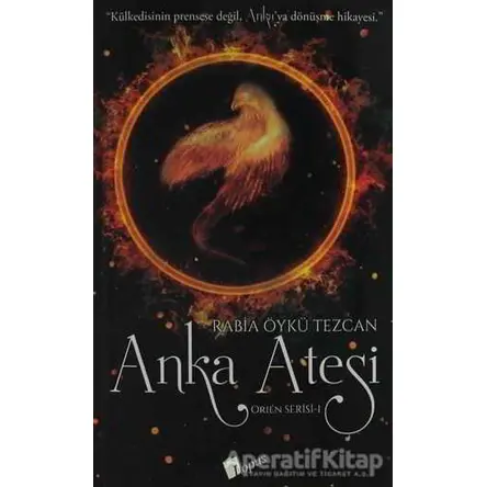 Anka Ateşi - Rabia Öykü Tezcan - Lopus Yayınları