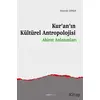 Kur’an’ın Kültürel Antropolojisi - Emrah Dindi - Ankara Okulu Yayınları