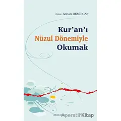 Kur’an’ı Nüzul Dönemiyle Okumak - Adnan Demircan - Ankara Okulu Yayınları