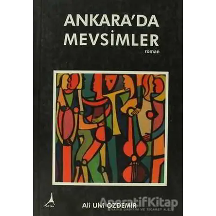 Ankara’da Mevsimler - Ali Ulvi Özdemir - Alter Yayıncılık
