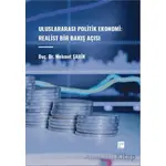 Uluslararası Politik Ekonomi: Realist Bir Bakış Açısı - Mehmet Şahin - Gazi Kitabevi