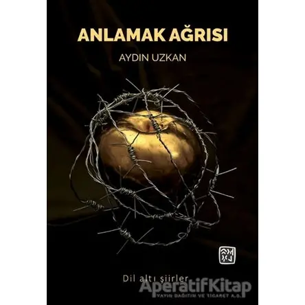 Anlamak Ağrısı - Aydın Uzkan - Kutlu Yayınevi