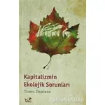 Kapitalizmin Ekolojik Sorunları - Temel Demirer - Kaldıraç Yayınevi