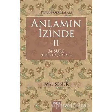 Anlamın İzinde 2 - Ayşe Şener - Mana Yayınları