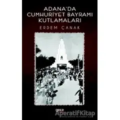 Adanada Cumhuriyet Bayramı Kutlamaları - Erdem Çanak - Gece Kitaplığı