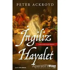 İngiliz Hayalet - Peter Ackroyd - Can Yayınları