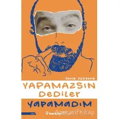 Yapamazsın Dediler Yapamadım - Ömür Özdemir - İnkılap Kitabevi