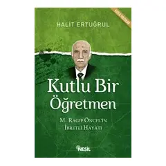 Kutlu Bir Öğretmen - Halit Ertuğrul - Nesil Yayınları