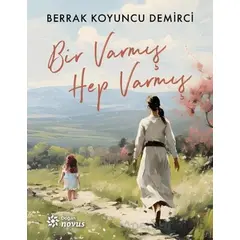 Bir Varmış Hep Varmış - Berrak Koyuncu Demirci - Doğan Novus