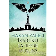 İkarusu Tanıyor Musun? - Hakan Yakıcı - Cinius Yayınları