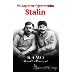 Yoldaşım ve Öğretmenim Stalin - Kamo (Simon Ter-Petrosyan) - Ceylan Yayınları