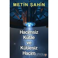 Hacimsiz Kütle ve Kütlesiz Hacim - Metin Şahin - Cinius Yayınları