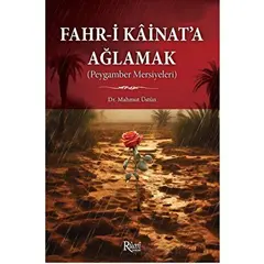 Fahr-i Kainata Ağlamak (Peygamber Mersiyeleri) - Mahmut Üstün - Rumi Yayınları