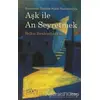 Aşk ile An Seyretmek - Belkıs İbrahimhakkıoğlu - Sufi Kitap