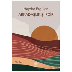 Arkadaşlık Şiirdir - Haydar Ergülen - Sia Kitap