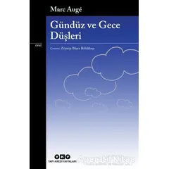 Gündüz ve Gece Düşleri - Marc Auge - Yapı Kredi Yayınları