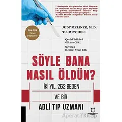 Söyle Bana Nasıl Öldün? - Judy Melinek - Akademisyen Kitabevi