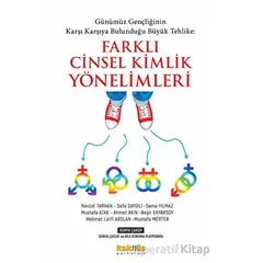 Günümüz Gençliğinin Karşı Karşıya Bulunduğu Büyük Tehlike: Farklı Cinsel Kimlik Yönelimleri