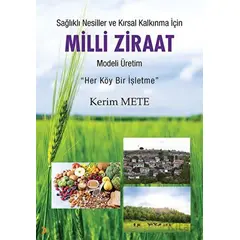 Sağlıklı Nesiller ve Kırsal Kalkınma için Milli Ziraat Modeli Üretim - Kerim Mete - Cinius Yayınları