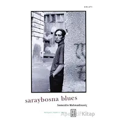 Saraybosna Blues - Semezdin Mehmedinoviç - Ketebe Yayınları