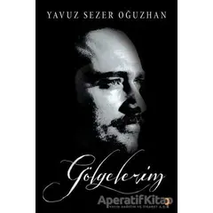 Gölgelerim - Yavuz Sezer Oğuzhan - Cinius Yayınları