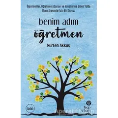 Benim Adım Öğretmen - Nurten Akkuş - Hep Kitap