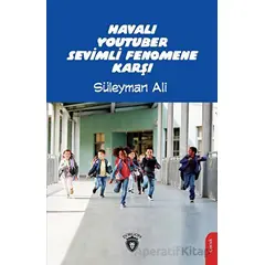 Havalı Youtuber Sevimli Fenomene Karşı - Süleyman Ali - Dorlion Yayınları