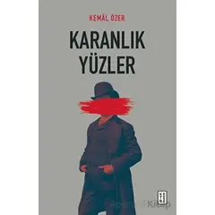 Karanlık Yüzler - Kemal Özer - Ketebe Yayınları