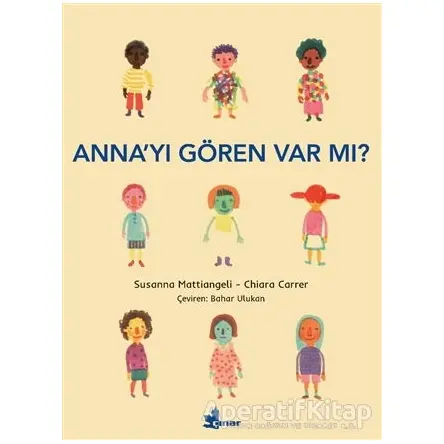 Anna’yı Gören Var mı? - Susanna Mattiangeli - Çınar Yayınları