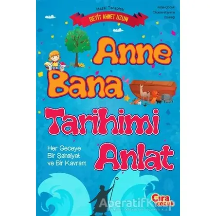 Anne Bana Tarihimi Anlat - Seyit Ahmet Uzun - Çıra Çocuk Yayınları